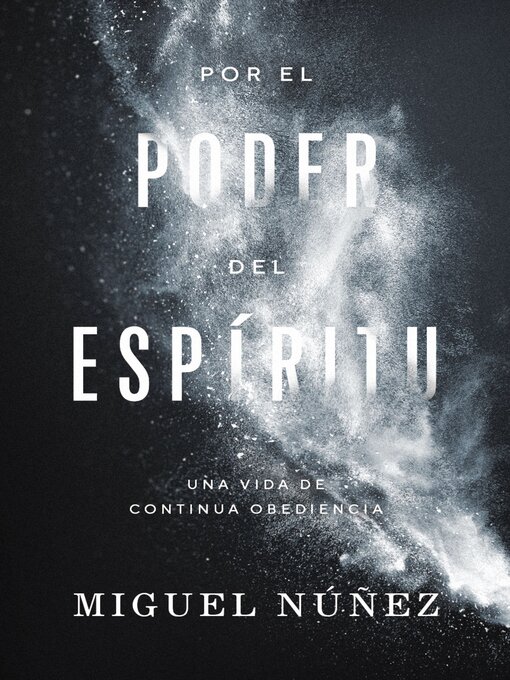 Title details for Por el poder del Espíritu by Miguel Núñez Dr. - Wait list